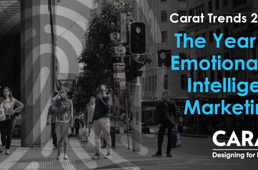  Carat Trends 2021 – L’anno del Marketing Emotivamente Intelligente