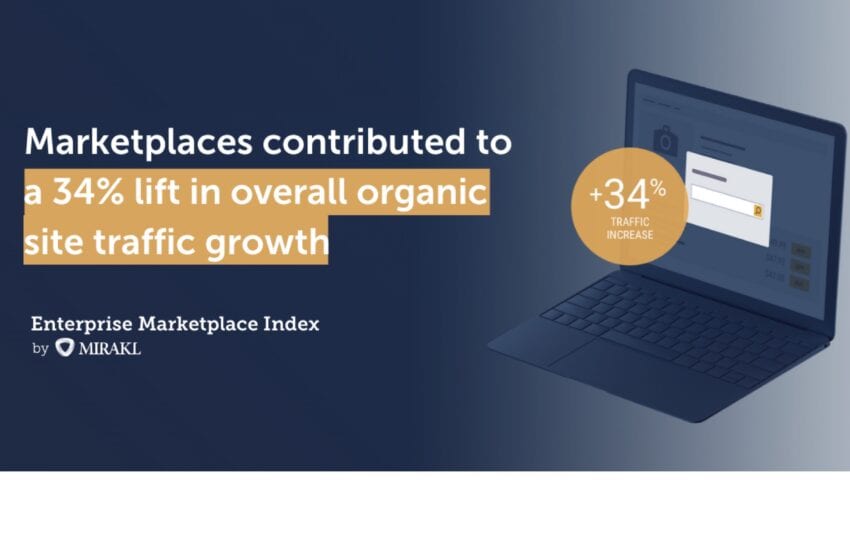  Enterprise Marketplace Index 2021 di Mirakl: il vero motore delle vendite online sono i marketplace, a crescita doppia rispetto all’E-commerce