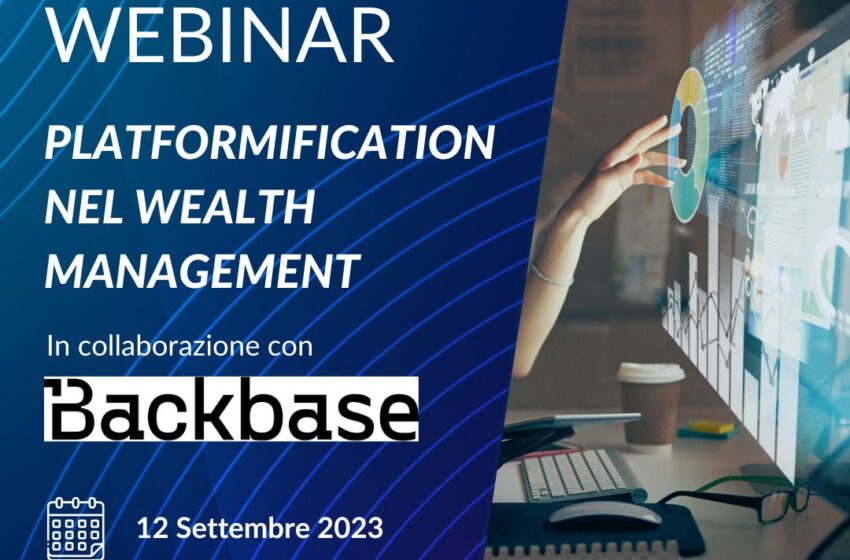  Backbase presenta il webinar “Platformication nel Wealth Managament” per aiutare le banche a differenziarsi e competere con le big tech