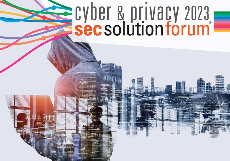  cyber & privacy secsolutionforum 2023: l’evento dove la cyber security incontra la protezione dei dati