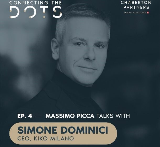  Simone Dominici, CEO di KIKO Milano protagonista del podcast di Chaberton Partners “Connecting the Dots – The Invisible Path to Success”