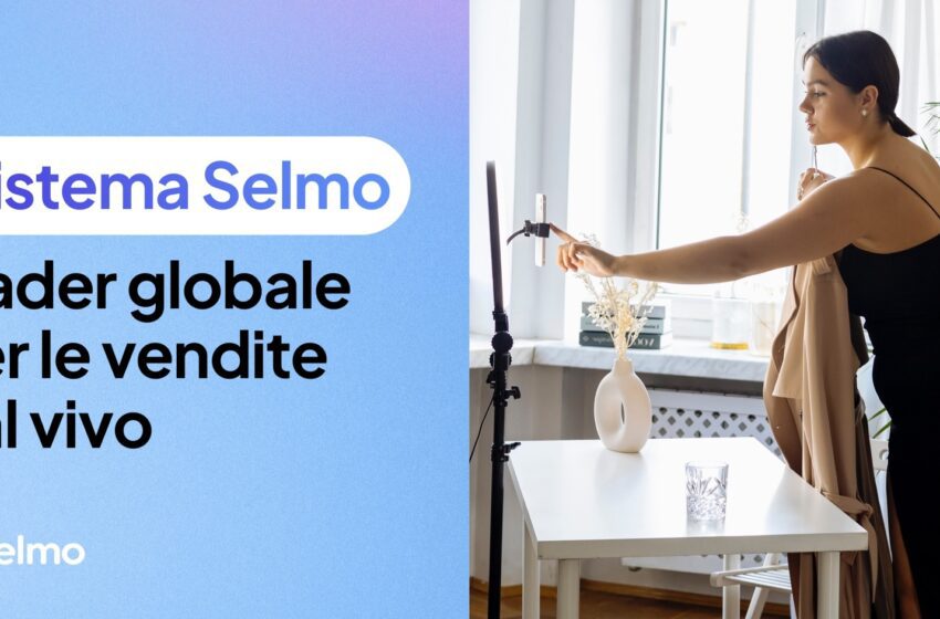  Selmo.io, la piattaforma per il live commerce arriva sul mercato italiano