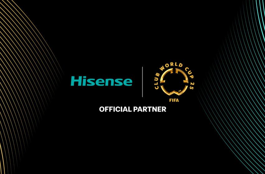  Hisense è partner ufficiale della FIFA Club World Cup 2025™